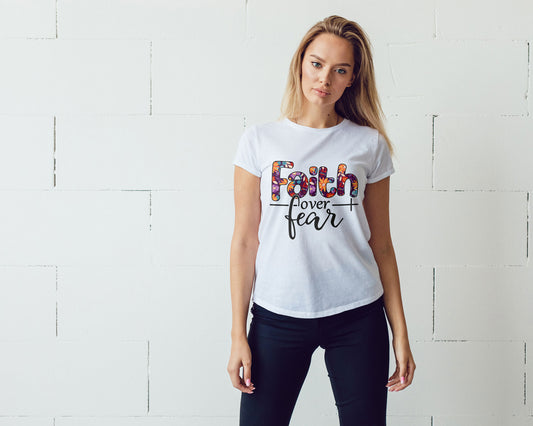 Faith over Fear T shirt